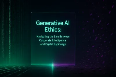 Generative AI Ethics: Navigating the Line Between Corporate Intelligence and Digital Espionage