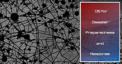 GIS Disaster Preparedness: Leveraging GIS for Disaster Preparedness Across Ages
