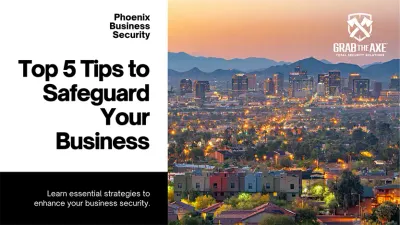 Phoenix Security Consulting: Top 5 Essential Tips to Protect Your Business
