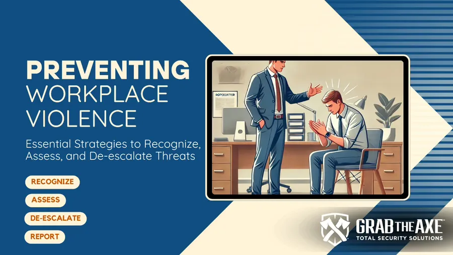 Preventing Workplace Violence: Essential Strategies to Recognize, Assess, and De-escalate Threats