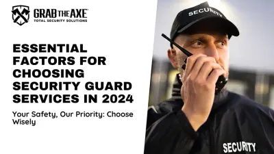 Top 10 Factors to Consider When Choosing a Security Guard Service in 2024