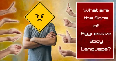 Deciphering Danger: Mastering the Signs of Aggressive Body Language for Personal Safety
