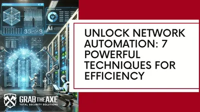 Unlock Network Automation: 7 Powerful Techniques for Efficiency